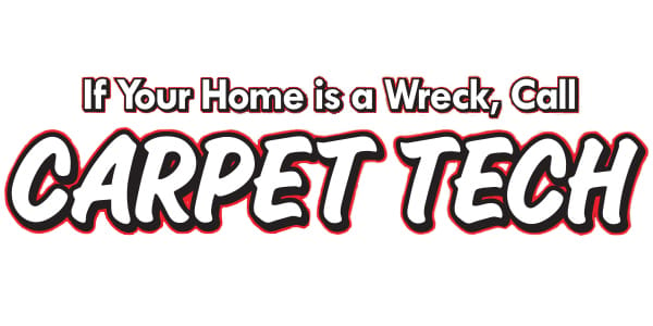 If your home is a wreck, call Carpet Tech.